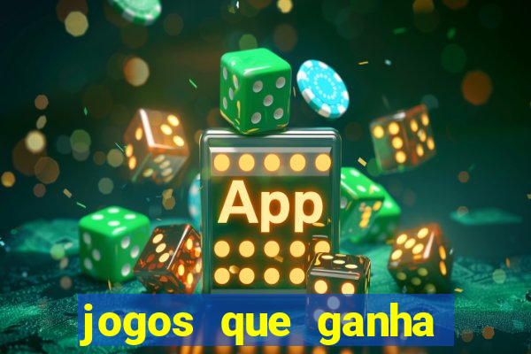 jogos que ganha dinheiro sem pagar nada